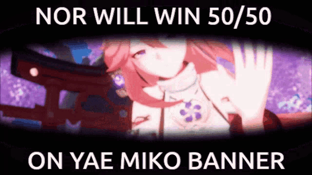nor will win 50/50 on yae miko banner with a picture of a girl with pink hair