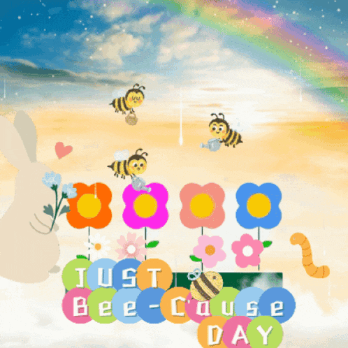 a poster for just bee-cause day with flowers and bees on it