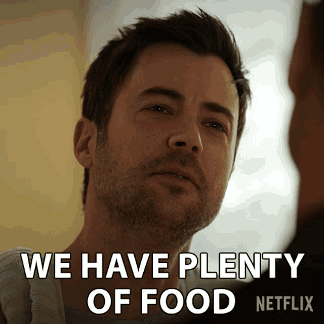 a man with a beard says we have plenty of food on netflix