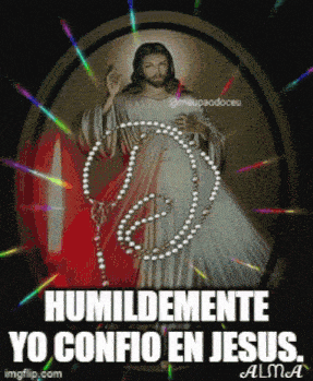 a picture of jesus holding a rosary with the caption humildemente yo confio en jesus alma