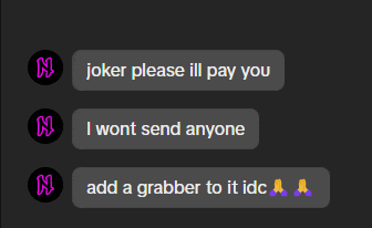 joker please ill pay you i wont send anyone add a grabber to it idc aa