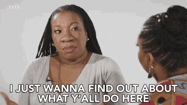 a woman says " i just wanna find out about what y all do here "