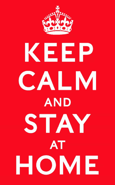a keep calm and stay at home poster with a crown