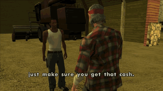 a man in a plaid shirt is talking to another man in a video game and says just make sure you get that cash