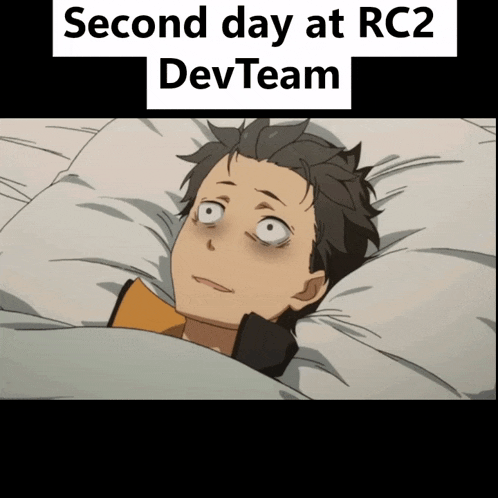 a man laying in bed with the words second day at rc2 devteam