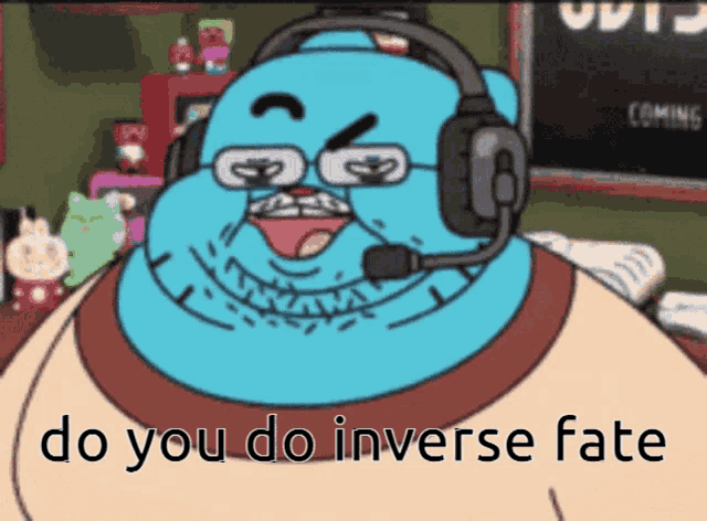 gumball from the amazing world of gumball wearing headphones and a microphone says do you do inverse fate