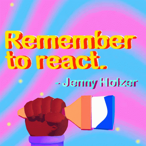 Remember To React Jenny Holzer GIF - Remember To React Jenny Holzer Holzer GIFs