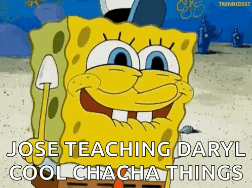 a cartoon of spongebob squarepants holding a shovel and saying `` jose teaching daryl cool chacha things ''