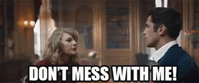 Don'T Mess With Me! GIF - Taylor Swift Dont Mess With Me Music Video GIFs