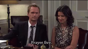 Prayer Five GIF - How I Metyour Mother Himym Neil Patrick Harris GIFs