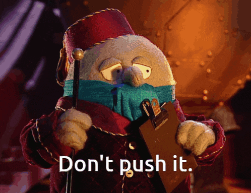 a cartoon character holding a clipboard with the words " don 't push it " written on it