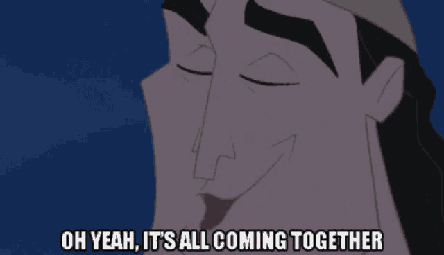 a cartoon character is smiling with the words oh yeah it 's all coming together below him