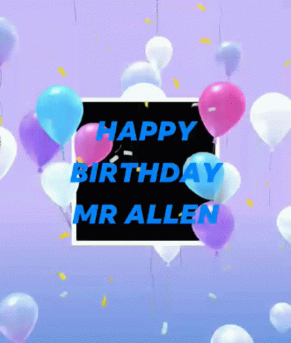 Happy Birthday Ms Allen GIF - Happy Birthday Ms Allen Balloons GIFs