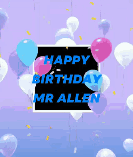 a birthday card for mr allen with balloons