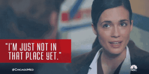 a woman says " i 'm just not in that place yet " while looking at someone