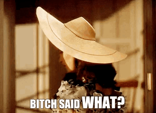 a woman wearing a hat says bitch said what ?
