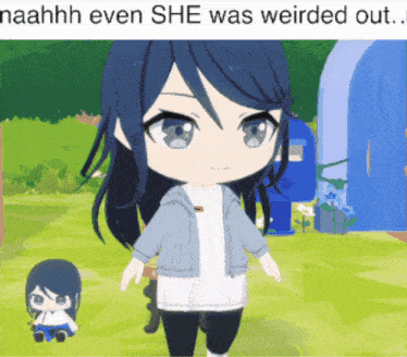 a picture of a girl with the words naahhh even she was weirded out on the bottom