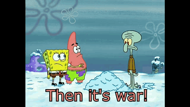 a cartoon of spongebob and patrick standing in the snow with the words then it 's war below them