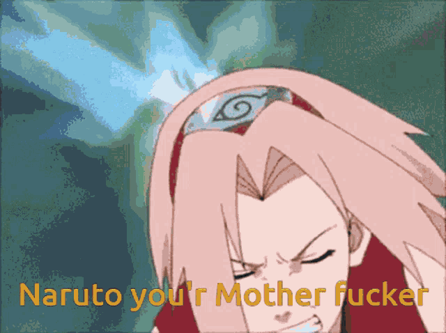 a cartoon of a girl with the words naruto your mother fucker on the bottom