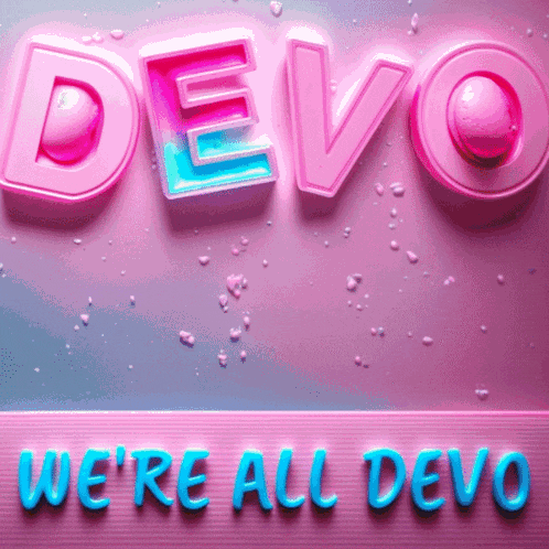 a pink sign that says devo and we 're all devo