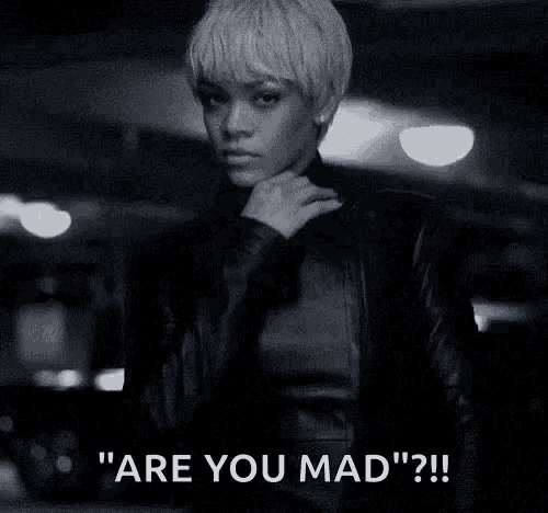 Rihanna Are You Mad GIF - Rihanna Are You Mad GIFs