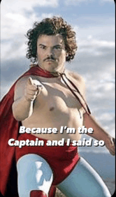 Because Im The Captain And I Said So GIF - Because Im The Captain And I Said So GIFs