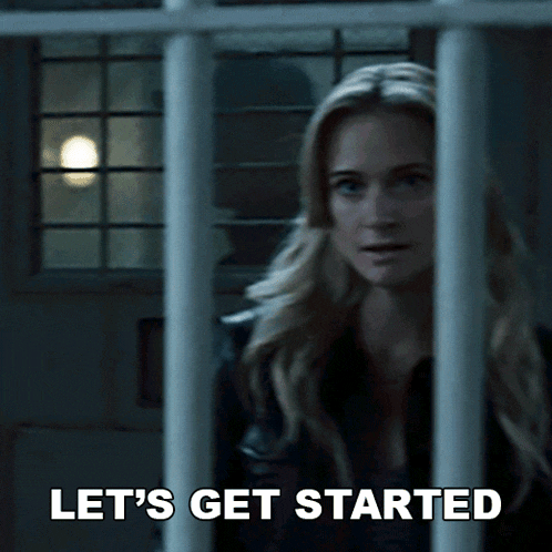 a woman behind bars with the words let 's get started written below her