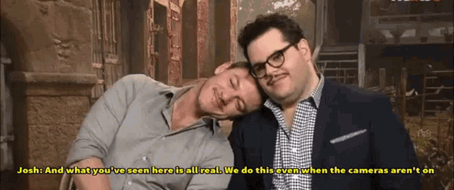 josh and what you 've seen here is all real we do this even when the cameras aren t on