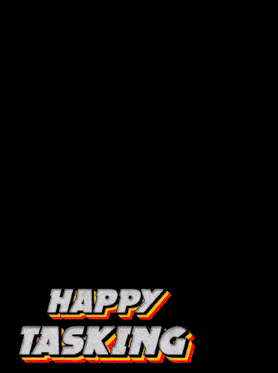 a poster that says happy tasking with a dog on it