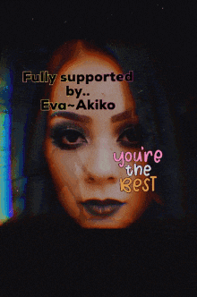 a picture of a woman with the words " fully supported by eva akiko "