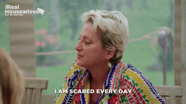a woman says i am scared every day in a real housewives ad