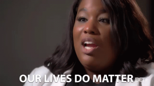 Our Lives Do Matter Our Lives Matter GIF - Our Lives Do Matter Our Lives Matter Significant GIFs