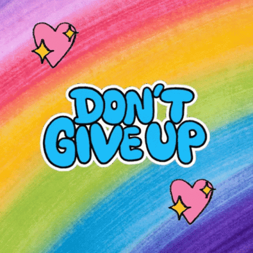 Dont Give Up Colorful GIF - Dont Give Up Colorful Rainbow GIFs