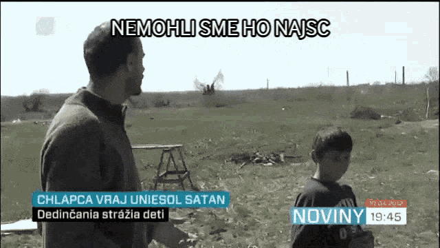 a man and a boy are standing in a field and the caption says nemoli sme ho najsc