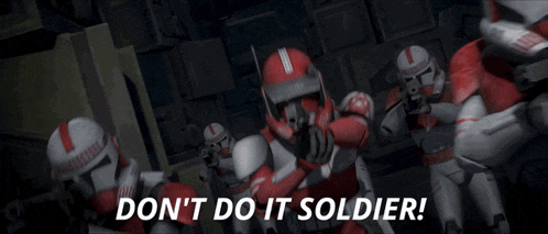 a group of red and white clone trooper soldiers with the words do n't do it soldier