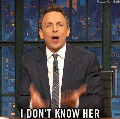 I Dont Know Her Seth Meyers GIF - I Dont Know Her Seth Meyers Late Night With Seth Meyers GIFs