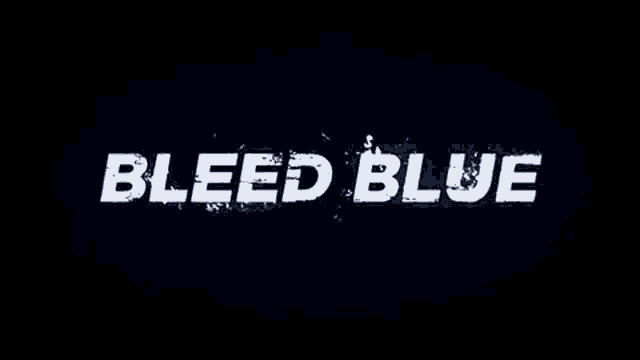 a black background with the words bleed blue written in white