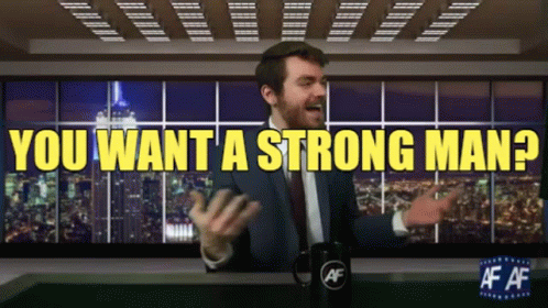 Strong Man You Want A Strong Man GIF - Strong Man You Want A Strong Man Nick Fuentes GIFs