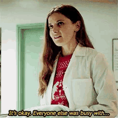 a woman in a lab coat says it 's okay everyone else was busy with ...