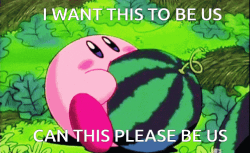 a cartoon of kirby eating a watermelon with the caption i want this to be us
