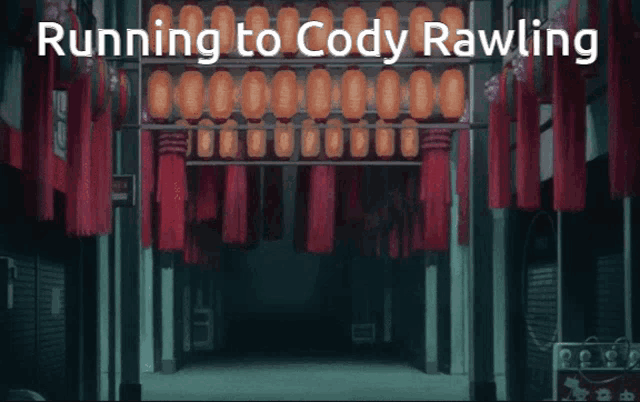 a poster that says running to cody rawling on the bottom