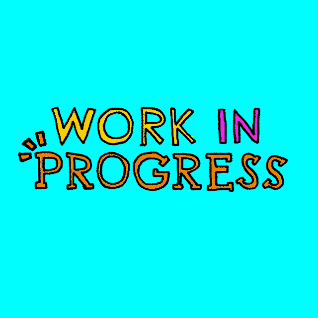 a sign that says work in progress on a bright blue background