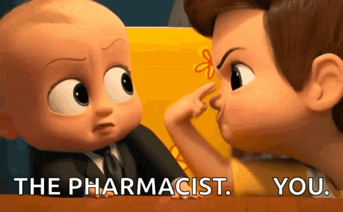 a cartoon of a baby and a man with the words the pharmacist you on the bottom