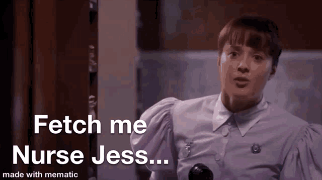 a woman in a purple shirt is saying fetch me nurse jess ...