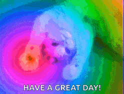 a rainbow colored background with the words " have a great day "