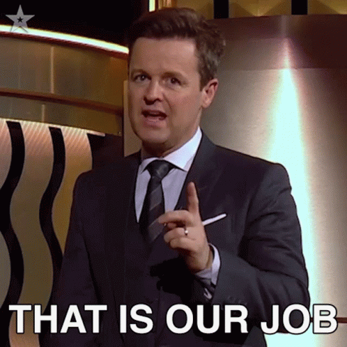 That Is Our Job Declan Donnelly GIF - That Is Our Job Declan Donnelly Britains Got Talent GIFs