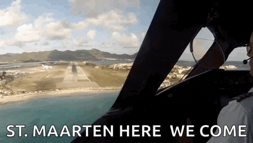 a plane is taking off from st. maarten and says " st. maarten here we come "
