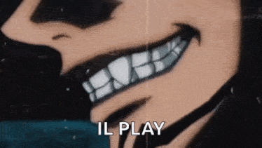 a close up of a person 's mouth with a big smile and the words `` il play '' written below it .