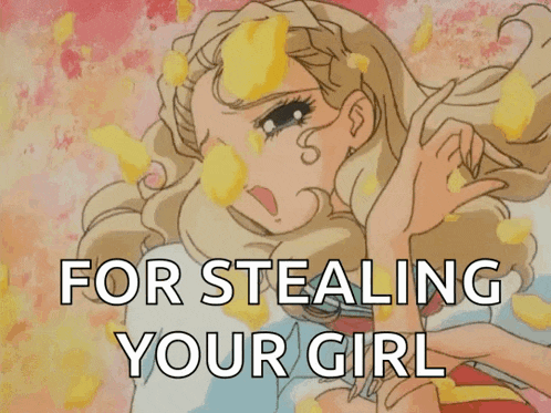 a cartoon of a girl with the words for stealing your girl