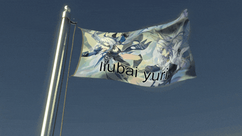 a flag with liubai yuri on it is flying in the wind